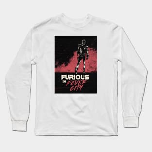 Furious In Fever City Long Sleeve T-Shirt